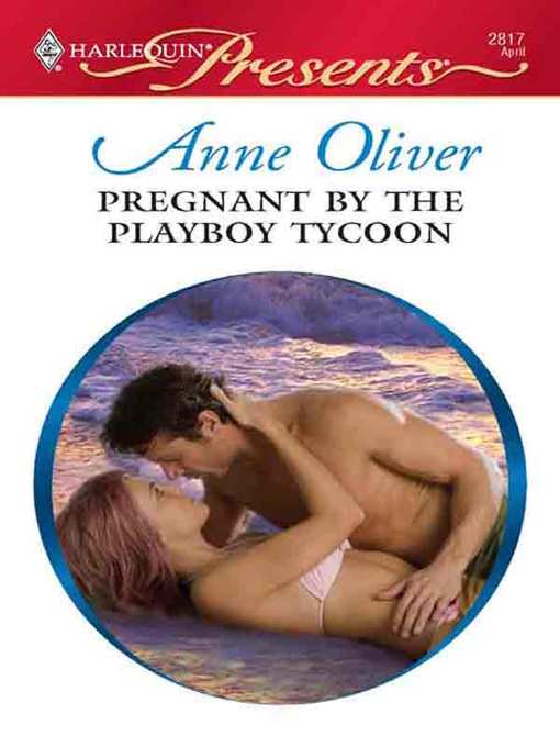 Title details for Pregnant by the Playboy Tycoon by Anne Oliver - Wait list